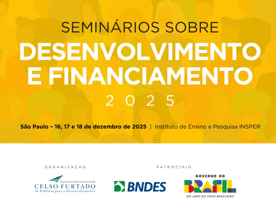 Centro Internacional Celso Furtado e BNDES promovem Seminários sobre Desenvolvimento e Financiamento