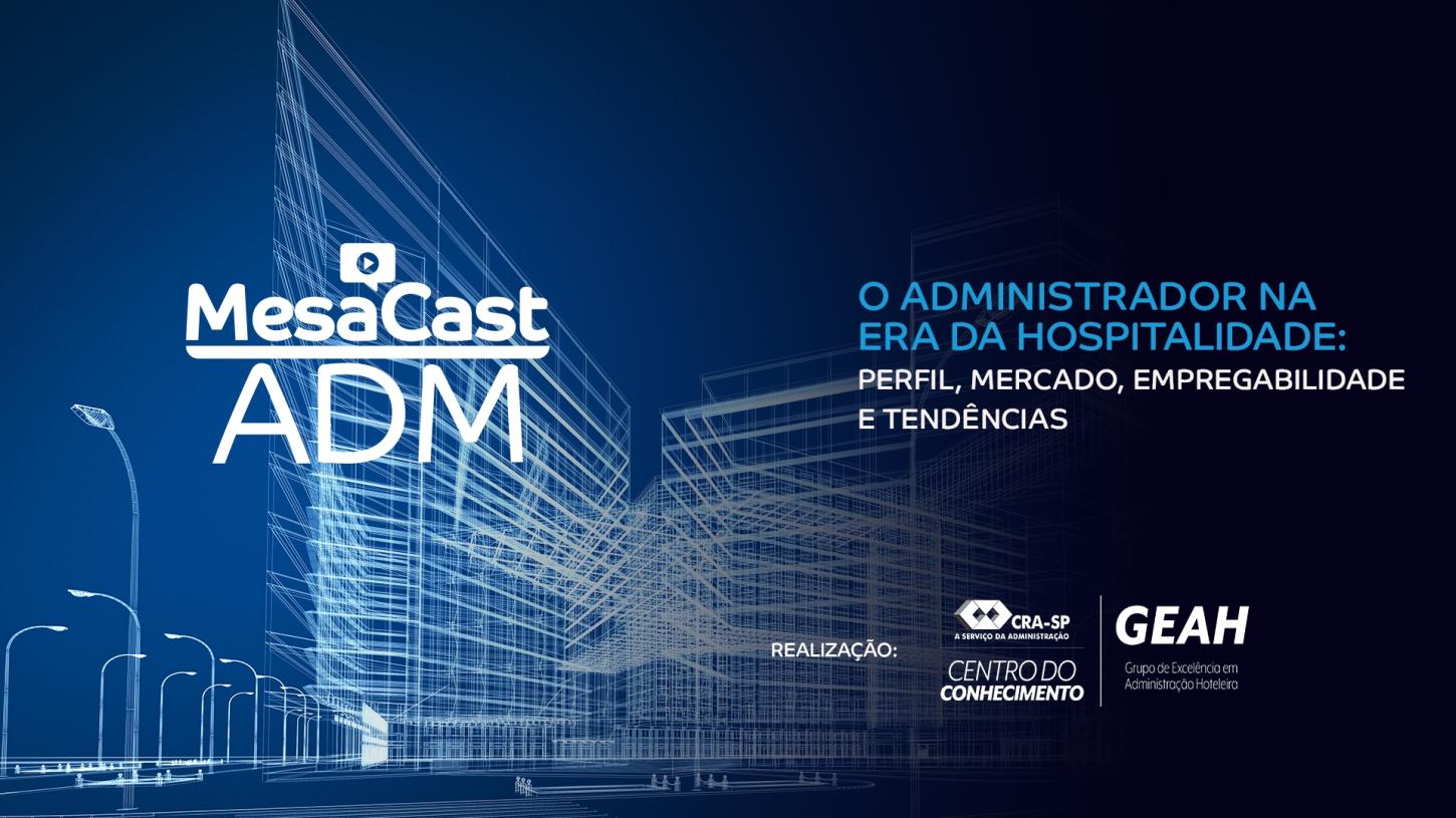 Mesacast ADM discute mercado e tendências da hospitalidade para administradores