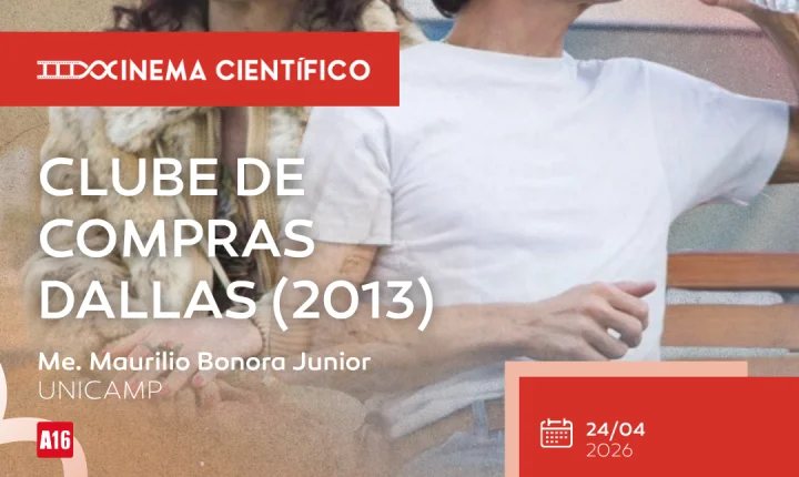 Cinema Científico exibe “Clube de Compras Dallas” com debate sobre HIV, ciência e sociedade