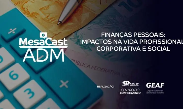 Mesacast ADM debate os impactos das finanças pessoais na vida profissional e social